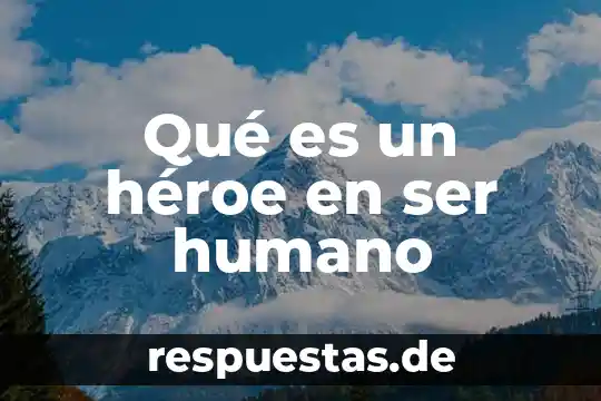 Que es ser sarcástico y irónico 8 Qué es un héroe en ser humano