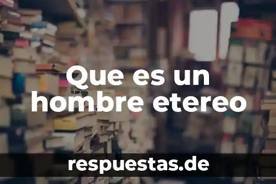 Que es ser un hombre integral 7 Que es un hombre etereo