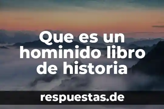 Qué es una muela en historia 8 Que es un hominido libro de historia