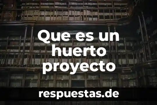 Que es una hipótesis de un proyecto de tesis 6 Que es un huerto proyecto