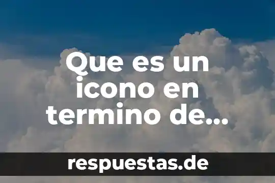 Que es salida en informatica 8 Que es un icono en termino de informatica