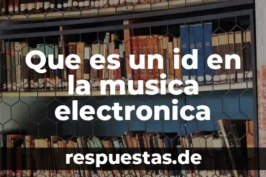Qué es una pista en música 8 Que es un id en la musica electronica