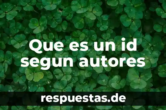 Que es un id segun autores