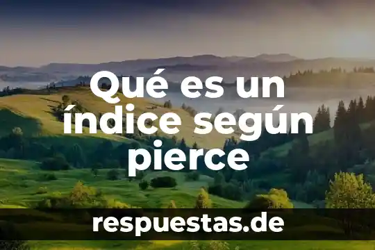 Que es un indice o directorio tematico 8 Qué es un índice según pierce
