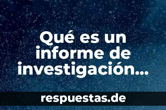 Que es la identidad digital y cuales son sus caracteristicas 6 Qué es un informe de investigación cuáles son sus características