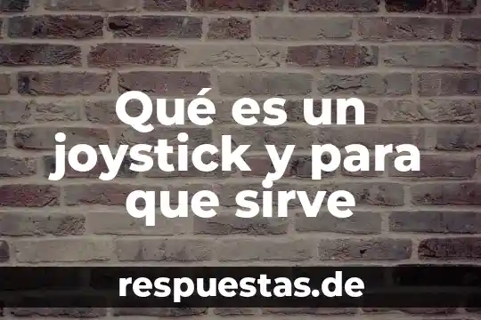 Qué es y para qué nos sirve flor de valeriana 8 Qué es un joystick y para que sirve