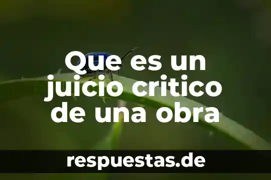 Grupo gopemex que es 7 Que es un juicio critico de una obra