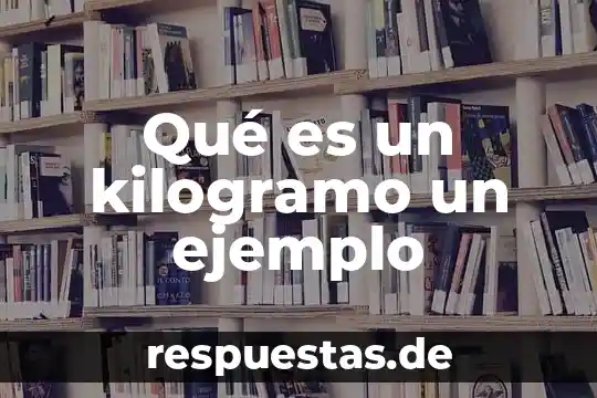 Qué es logotipo con ejemplo 8 Qué es un kilogramo un ejemplo
