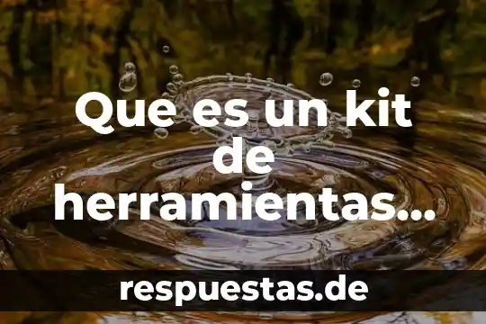 Que es un kit de herramientas basado