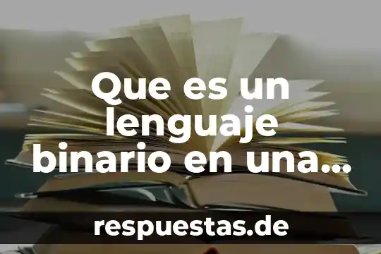 Qué es un número binario 3 Que es un lenguaje binario en una fotografia