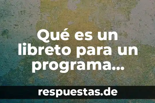 Que es centriolos significado 5 Qué es un libreto para un programa televisivo