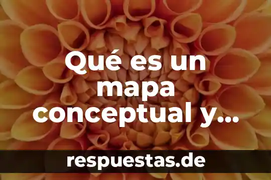 Qué es un mapa conceptual y sus tipos