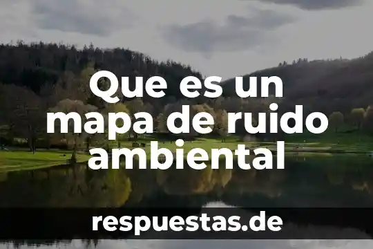 Que es un vector enfermedad 8 Que es un mapa de ruido ambiental