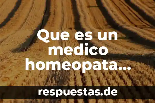 Desde un ambito medico que es el aborto 5 Que es un medico homeopata unicista