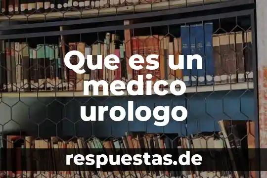 Que es una emergencia medico dental 5 Que es un medico urologo
