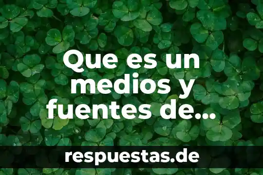 Que es un medios y fuentes de reclutamiento ejemplos