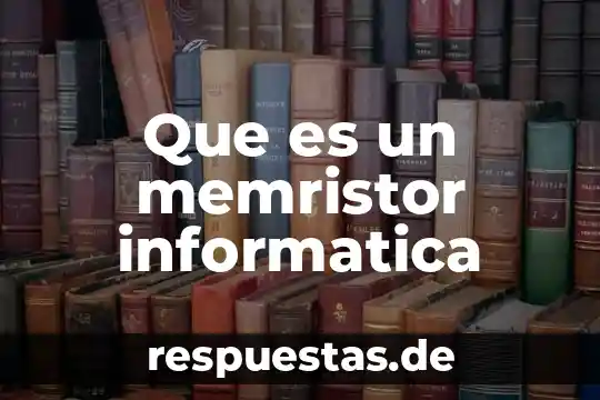 Qué es prevención de color en informática 7 Que es un memristor informatica