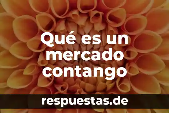 Sub mercado que es 4 Qué es un mercado contango