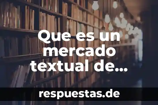 Sub mercado que es 8 Que es un mercado textual de introduccion