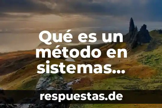 Que es seccion concepto en sistemas operativos 6 Qué es un método en sistemas operativos