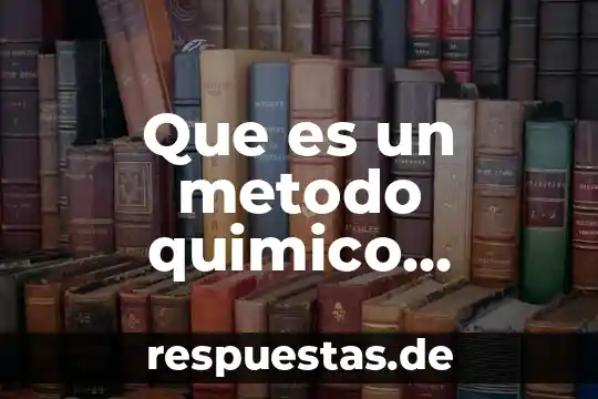 Que es el analisis compuesto quimico 8 Que es un metodo quimico volumetrico