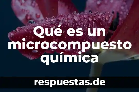 Qué es un animal tritón 3 Qué es un microcompuesto química