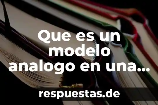 Que es el modelo de eficiencia energética 3 Que es un modelo analogo en una empresa