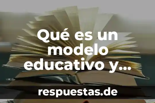 Proyecto educativo que es 6 Qué es un modelo educativo y qué no es