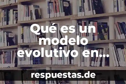 Que es una remodelación en arquitectura 4 Qué es un modelo evolutivo en bioinformática