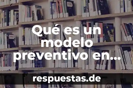 ¿Qué es mejor el mantenimiento preventivo o correctivo? 8 Qué es un modelo preventivo en automotriz