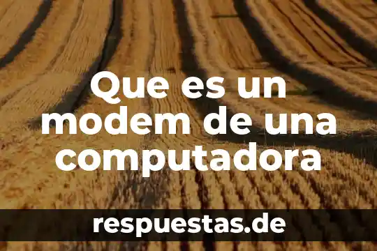 Que es un modem de una computadora