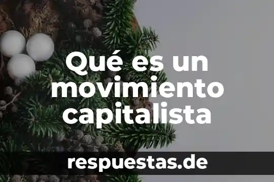 Sociedad capitalista que es 5 Qué es un movimiento capitalista