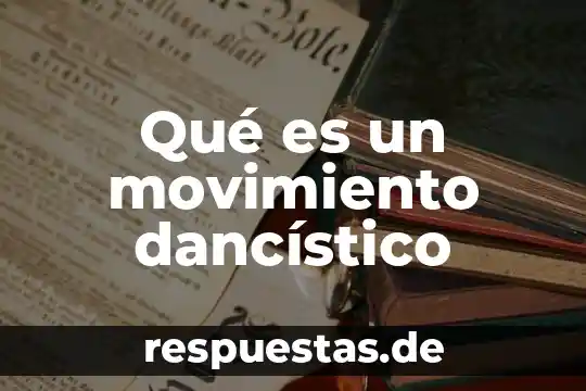 Que es el movimiento repentino 5 Qué es un movimiento dancístico