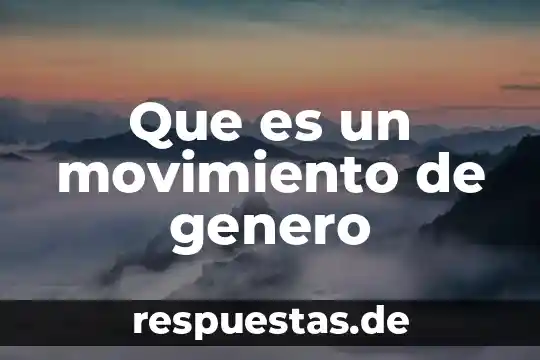 Año que es el movimiento de traslación 3 Que es un movimiento de genero