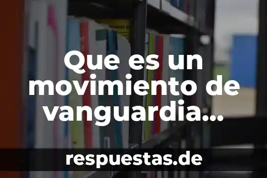 ¿Qué es el futurismo y ejemplo de este? 5 Que es un movimiento de vanguardia futurismo