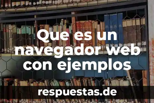Que es el pensamiento filosofico ejemplos 5 Que es un navegador web con ejemplos