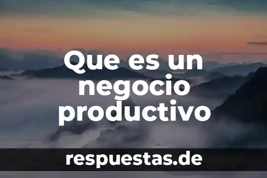 Que es continuidad de negocio en informatica 5 Que es un negocio productivo