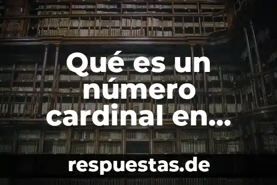 Ordinal numer y cardinal en inglés que es 5 Qué es un número cardinal en inglés