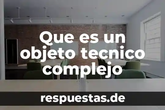 Qué es un objeto abstracción en programación 6 Que es un objeto tecnico complejo