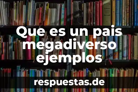 F que es la computación ubicua de ejemplos 5 Que es un pais megadiverso ejemplos