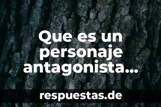 Que es ser espontanea yahoo 3 Que es un personaje antagonista yahoo