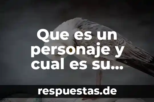 Qué es la cultura financiera y cual es su importancia 3 Que es un personaje y cual es su funcion