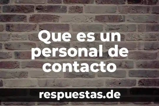 Que es la cultura turistica para personal de contacto 8 Que es un personal de contacto