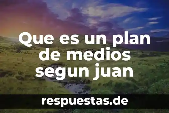¿Qué es la historia según Juan Brom? 5 Que es un plan de medios segun juan
