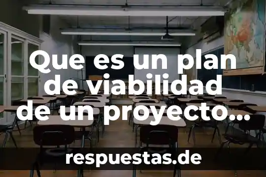 Que es un grupo escolar significado 7 Que es un plan de viabilidad de un proyecto escolar