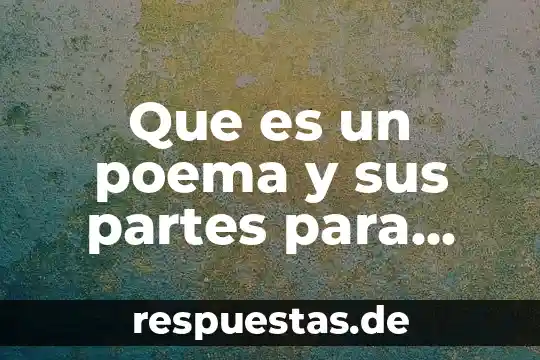 Que es un poema y sus partes para niños