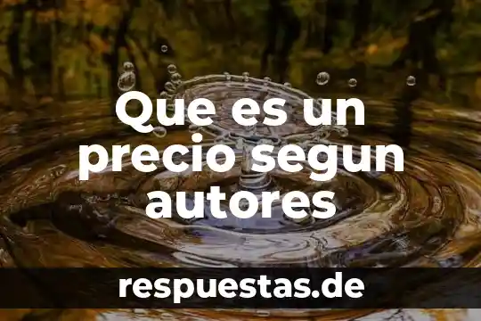 Qué es la cultura escolar según autores 3 Que es un precio segun autores