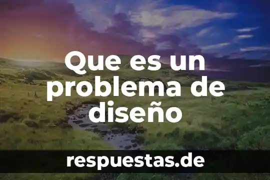 Que es antecedentes y planteamiento del problema 8 Que es un problema de diseño