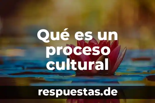 Que es la identidad cultural en el peru 4 Qué es un proceso cultural