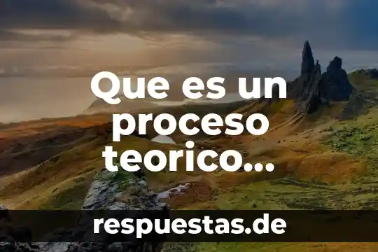 Que es significado practico 8 Que es un proceso teorico practico